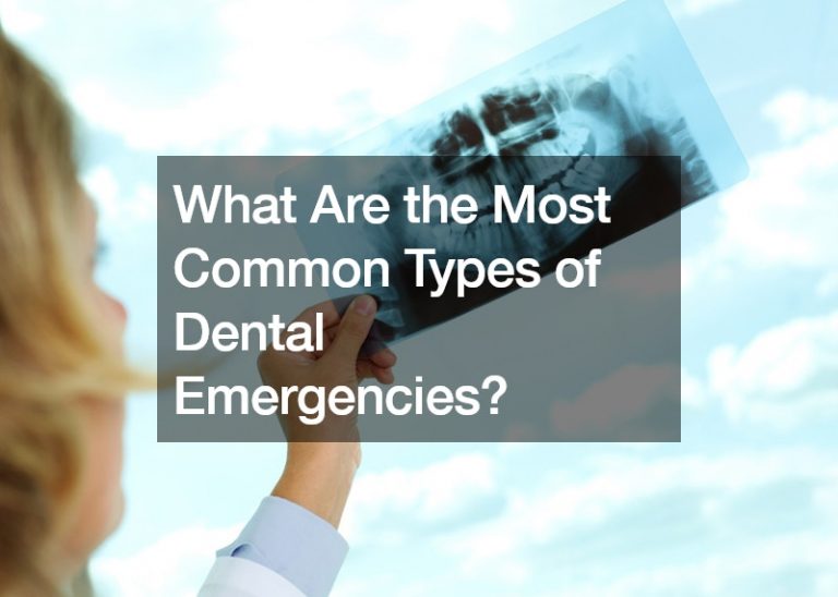 What Are the Most Common Types of Dental Emergencies?