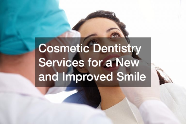 Cosmetic Dentistry Services for a New and Improved Smile