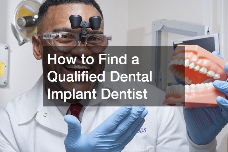 How to Find a Qualified Dental Implant Dentist
